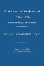 Vital Record of Rhode Island 1636-1850: Births, Marriages and Deaths: Providence