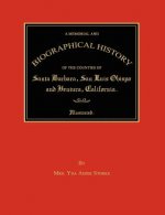 A Memorial and Biographical History of the Counties of Santa Barbara, San Luis Obispo and Ventura, California