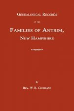 Genealogical Records of the Families of Antrim, New Hampshire