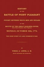 History of the Battle of Point Pleasant Fought Between White Men and Indians at the Mouth of the Great Kanawha River (Now Point Pleasant, West ... 177