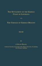 The Settlement of the German Coast of Louisiana and the Creoles of German Descent