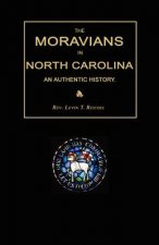The Moravians in North Carolina. an Authentic History