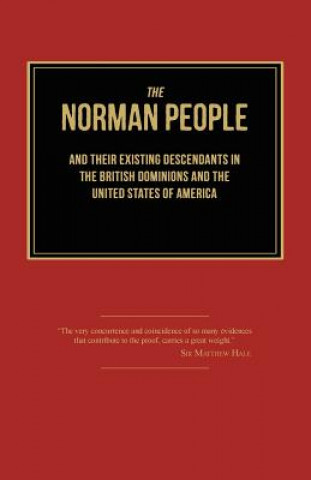 The Norman People and Their Existing Descendants in the British Dominions and the United States of America