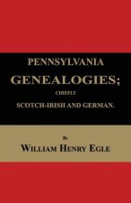 Pennsylvania Genealogies; Chiefly Scotch-Irish and German
