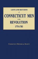 Lists and Returns of Connecticut Men in the Revolution, 1775-1783