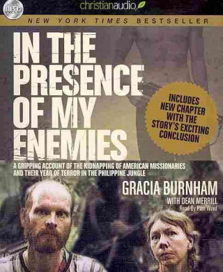 In the Presence of My Enemies: A Gripping Account of the Kidnapping of American Missionaries in the Philippine Jungle.