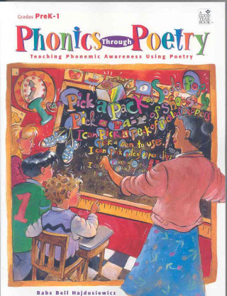 Phonics Through Poetry: Teaching Phonemic Awareness Using Poetry, Grades PreK-1