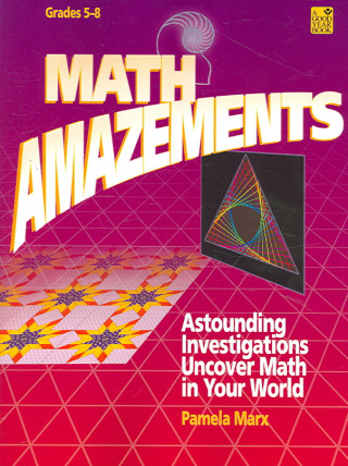 Math Amazements: Astounding Investigations Uncover Math in Your World