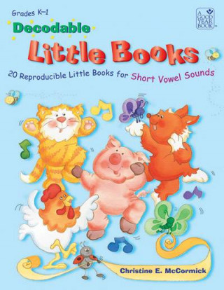 Decodable Little Books: 20 Reproducible Little Books for Short Vowel Sounds