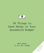 99 Things to Save Money in Your Household Budget