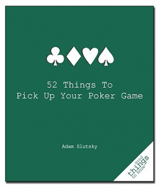 52 Things to Pick Up Your Poker Game