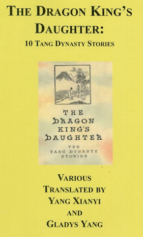 The Dragon King's Daughter: Ten Tang Dynasty Stories