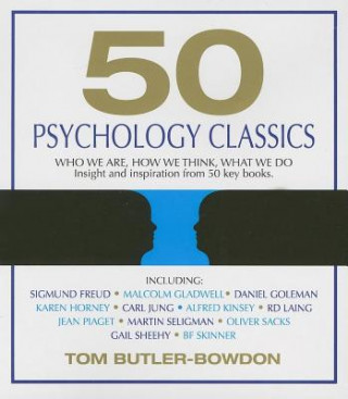 50 Psychology Classics: Who We Are, How We Think, What We Do: Insight and Inspiration from 50 Key Books