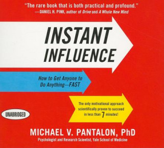 Instant Influence: How to Get Anyone to Do Anything - FAST
