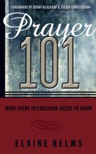 Prayer 101: What Every Intercessor Needs to Know