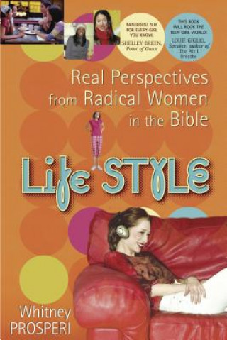 Life Style: Real Perspectives from Radical Women in the Bible