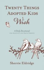 Twenty Things Adopted Kids Wish