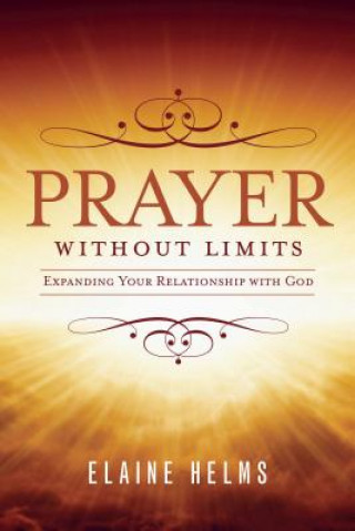 Prayer Without Limits: Expanding Your Relationship with God