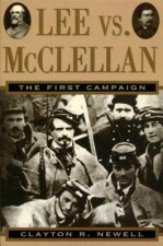 Lee vs. McClellan: The First Campaign