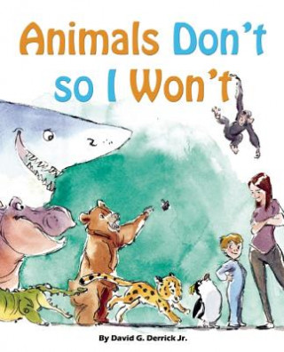 Animals Don't, So I Won't!