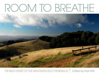 Room to Breathe: The Wild Heart of the San Francisco Peninsula