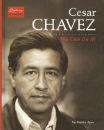 Cesar Chavez: We Can Do It!