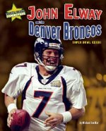 John Elway and the Denver Broncos: Super Bowl XXXIII