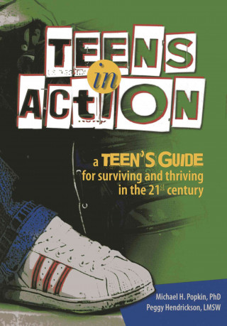 Teens in Action: A Teen's Guide for Surviving and Thriving in the 21st Century