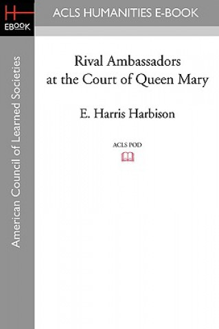 Rival Ambassadors at the Court of Queen Mary
