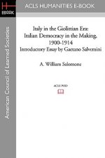 Italy in the Giolittian Era: Italian Democracy in the Making, 1900-1914 Introductory Essay by Gaetano Salvemini