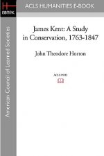 James Kent: A Study in Conservation, 1763-1847