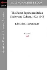 The Fascist Experience: Italian Society and Culture, 1922-1945