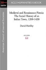 Medieval and Renaissance Pistoia: The Social History of an Italian Town, 1200-1430