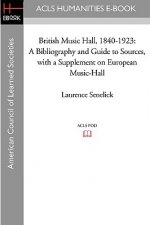 British Music Hall, 1840-1923: A Bibliography and Guide to Sources, with a Supplement on European Music-Hall