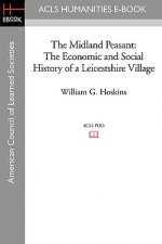 The Midland Peasant: The Economic and Social History of a Leicestshire Village