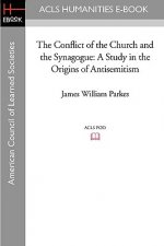 The Conflict of the Church and the Synagogue: A Study in the Origins of Antisemitism