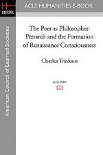 The Poet as Philosopher: Petrarch and the Formation of Renaissance Consciousness