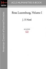 Rosa Luxemburg Volume I