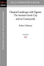 Classical Landscape with Figures: The Ancient Greek City and Its Countryside