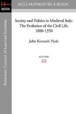 Society and Politics in Medieval Italy: The Evolution of the Civil Life, 1000-1350