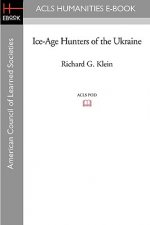 Ice-Age Hunters of the Ukraine