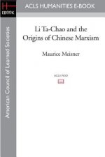Li Ta-Chao and the Origins of Chinese Marxism