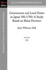 Government and Local Power in Japan 500-1700: A Study Based on Bizen Province