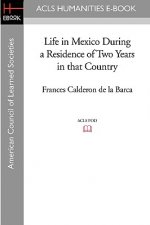 Life in Mexico During a Residence of Two Years in That Country