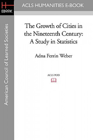 The Growth of Cities in the Nineteenth Century: A Study in Statistics
