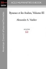 Byzance Et Les Arabes, Volume III