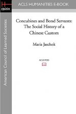 Concubines and Bond Servants: The Social History of a Chinese Custom