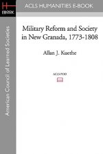 Military Reform and Society in New Granada, 1773-1808