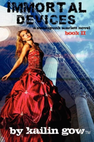 Immortal Devices (Steampunk Scarlett Novel #2)