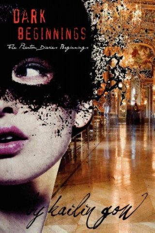 Dark Beginnings (Phantom Diaries Beginnings)